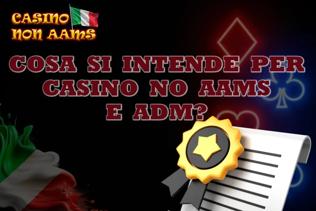Scopri la differenza tra casinò senza AAMS e ADM